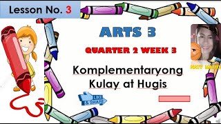 Arts 3 Quarter 2 Week 3 Komplementaryong Kulay at Hugis [upl. by Nesnah]