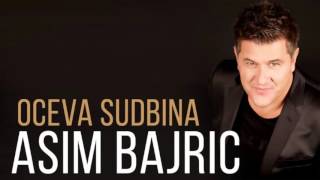 Asim Bajric  Oceva Sudbina Audio 2016 [upl. by Max]