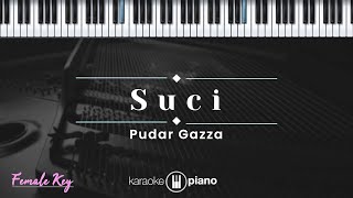 Suci  Pudar Gazza KARAOKE PIANO  FEMALE KEY [upl. by Hazrit]