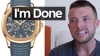 Im Done with Patek Philippe Watches [upl. by Easton]