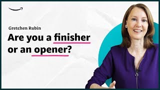 Gretchen Rubin  Are you a Finisher or an Opener  Insights for Entrepreneurs  Amazon [upl. by Nalim984]