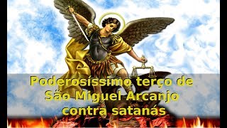 Poderosíssimo terço de São Miguel Arcanjo contra satanás [upl. by Fillander]