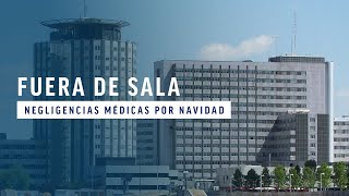 FUERA DE SALA 9  NEGLIGENCIAS MEDICAS POR NAVIDAD [upl. by Tierell]