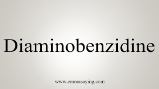 How To Say Diaminobenzidine [upl. by Ellinet]