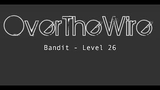 OverTheWire  Bandit  Level 26 [upl. by Eiralih]