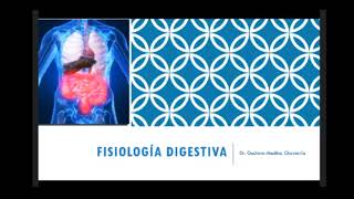 Fisiología II C1 Fisiología Digestiva  Parte I [upl. by Redan]