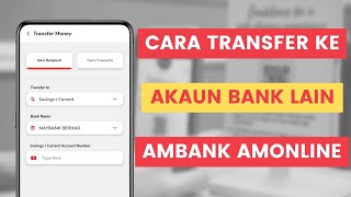 Cara Pindah Duit Atau Transfer Money Dari Akaun AmBank Ke Akaun Bank Lain Melalui Aplikasi AmOnline [upl. by Stirling]