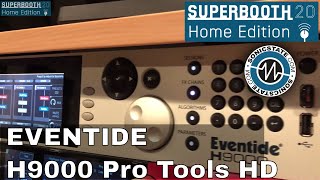 Superbooth 20HE Eventide H9000 Pro Tools HD Integration [upl. by Grimbal355]