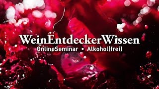 🍷Alkoholfrei🍷– WeinEntdeckerWissen OnlineSeminar [upl. by Hgieleak]