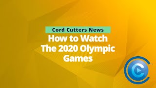 How To Watch 2020 Olympics Live TV Streaming and More  Cord Cutters News [upl. by Elleynod950]