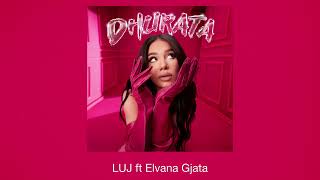 Dhurata Dora feat Elvana Gjata  LUJ Official Audio [upl. by Dickinson774]