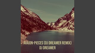 AvaionPieces DJ Dreamer Remix [upl. by Ettegdirb]