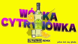 Denis  Wódka Cytrynówka Club Edit • VIXA • DJ PATRYŚ REMIX • Disco Polo • 2022 [upl. by Khano502]