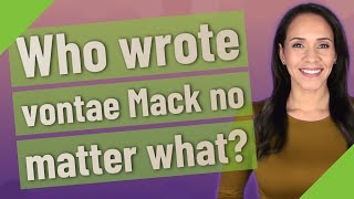 Who wrote vontae Mack no matter what [upl. by Holna]