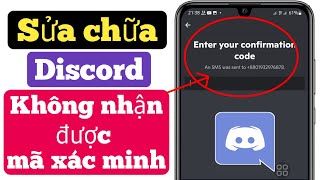 Discord không gửi mã xác nhận số điện thoại [upl. by Hildegarde208]