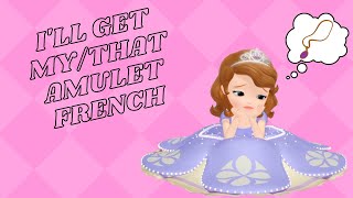 Sofia the First  Ill get mythat Amulet French [upl. by Norrabal306]