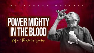 SOAKING WORSHIP POWER MIGHTY IN THE BLOOD  MIN THEOPHILUS SUNDAY  MSCONNECT WORSHIP [upl. by Cott146]