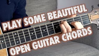 How to Play Beautiful Open Guitar Chords [upl. by Aiel]