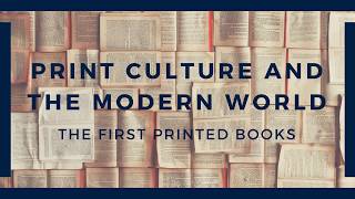 Print Culture and the Modern World  Part 1  The First Printed Books [upl. by Nednil]