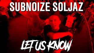 Subnoize Souljaz quotLet Us Knowquot [upl. by Evelyn]