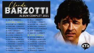 Claude Barzotti Ses Plus Belles Chansons ♫ The Best Of Claude Barzotti  Album Complet 2022 ♫ [upl. by Ynehteb3]