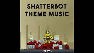 Shatterbot Theme Music [upl. by Izabel392]