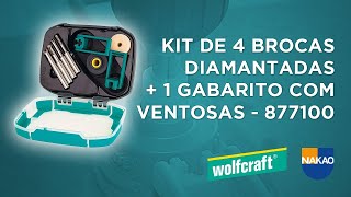 Kit de 4 Brocas Diamantadas  1 Gabarito com Ventosas  877100  Wolfcraft [upl. by Assiron]