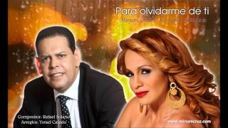 Para olvidarme de ti  Miriam Cruz ft Fernando Villalona ElMayimbe y LaDiva miriamcruz [upl. by Sukcirdor248]