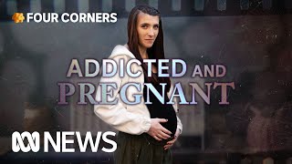 Can these drugaddicted mums break the cycle for their babies  Four Corners [upl. by Archle]