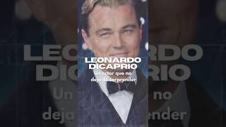 Leonardo DiCaprio Un actor que no deja de sorprender [upl. by Guss116]