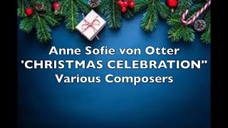 Anne Sofie von Otter quotCHRISTMAS CELEBRATIONquot Various Composers [upl. by Nitsuj229]