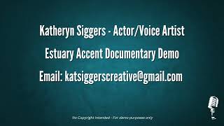 Katheryn Siggers  Estuary Accent Documentary Demo [upl. by Brent]