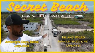 Paved Road at Secret Beach Road Infrastructure Update Ambergris Caye BELIZE [upl. by Elleiand824]