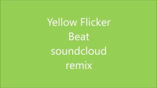 soundcloud remix Yellow Flicker Beat [upl. by Eldrida]