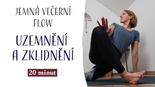 Jemná večerní flow  Uzemnění a zklidnění 20 min [upl. by Portwine530]