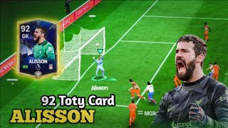 92 TOTY Rated ALISSON Review  FC MOBILE [upl. by Anaili]