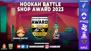 BR HOOKAH BATTLE INTERIOR SHOP AWARDS 2023 [upl. by Cad]