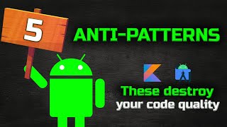 5 Common Android AntiPatterns That Make Your Code a Mess [upl. by Halilad426]