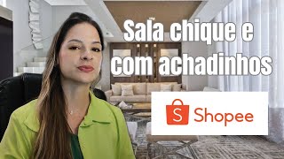 Sua SALA DE ESTAR mais ELEGANTE e com itens BARATINHOS da SHOPEE 10 DICAS de DECORAÇÃO [upl. by Jordanna]