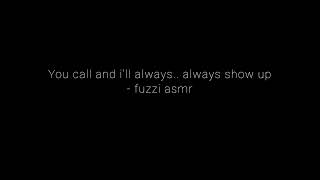 you call and ill always show up  fuzzi asmr edit wear headphones [upl. by Melgar]