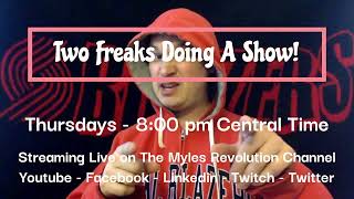 Two Freaks Doing a Show  The Myles Revolution amp Mixlom [upl. by Anayet]