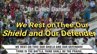 We Rest on thee our shield and our Defender  Caleb Daniel  lefi [upl. by Nabroc343]