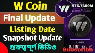 W Coin Final Update amp Listing Date W Coin Airdrop Eligible WCOIN snapSHOT update [upl. by Oona80]