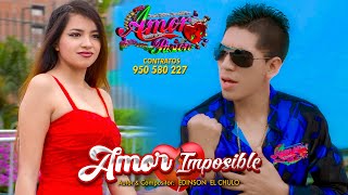 AMOR IMPOSIBLE  GRUPO AMOR Y PASION Primicia 2024 Video Clip Oficial ►950580227 [upl. by Wise799]