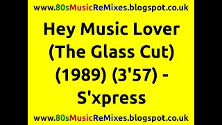 Hey Music Lover The Glass Cut  Sxpress  Phillip Glass  Mark Moore  80s Club Mixes [upl. by Ran]