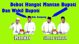 DEBAT  MANTAN BUPATI DAN WAKIL BUPATI  YG PERNAH BERSAMA DI PERIODE SEBELUMNYA  KAB SAMPANG [upl. by Bronson571]