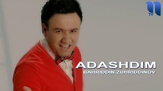 Bahriddin Zuhriddinov  Adashdim Bom Bom  Бахриддин Зухриддинов  Адашдим Бом Бом [upl. by Acirred]