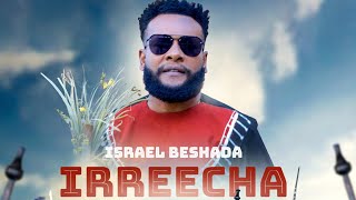 Israel Beshada  Irreecha New Oromo Music Video 2024 [upl. by Netsirhk]