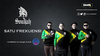 SOULJAH  Satu Frekuensi Official Audio [upl. by Ase]