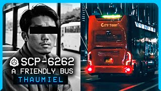 SCP6262 │ A Friendly Bus │ ̶S̶a̶f̶e̶ Thaumiel │ Telepathic SCP [upl. by Risa]